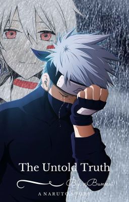 The Untold Truth (Kakashi's Little Brother) *COMPLETED*