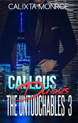 The Untouchables Series Book 3 Callous Dubois