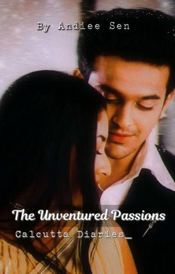 The Unventured Passions