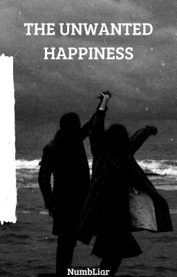 THE UNWANTED HAPPINESS