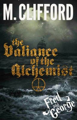 The Valiance of the Alchemist (Fred and George series) ✔