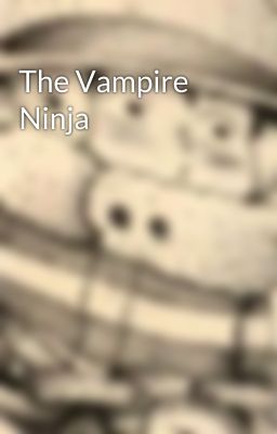 The Vampire Ninja 