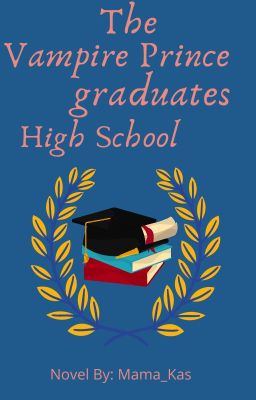 The Vampire Prince graduates High School (Book 3)