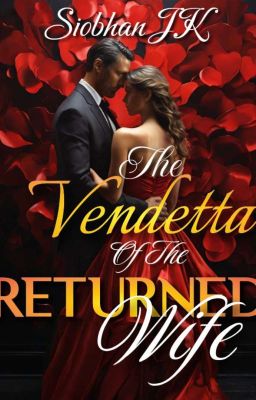 The Vendetta of the Returned Wife