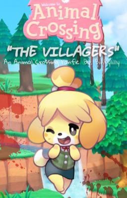 The Villagers // ANIMAL CROSSING FANFIC [OLD]