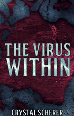 The Virus Within (Original rough draft)