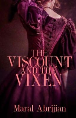 The Viscount and the Vixen: Wicked Desires Book 2 (Completed)