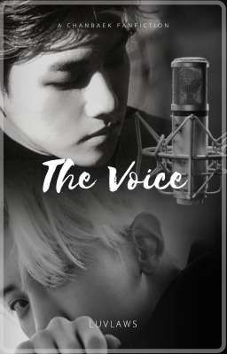 The Voice (A Chanbaek Fanfiction)