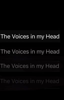 The Voices in My head