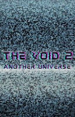 The Void 2 Another Universe