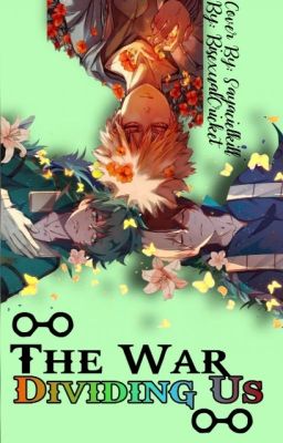 ✓THE WAR DIVIDING US|| TodoBakuDeku Au