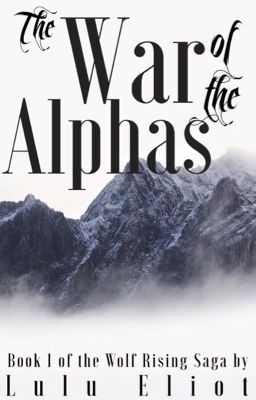 The War of the Alphas: Book 1 of the Wolf Rising Saga