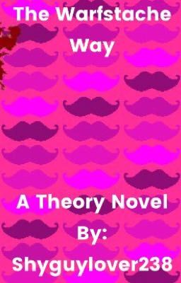 The Warfstache Way: A Theory Novel