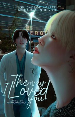 The Way I Loved You | YoonMin (Serie Only, 2)