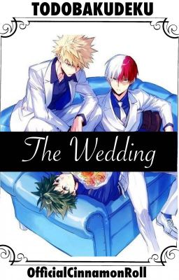 The Wedding {TodoBakuDeku}