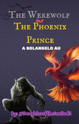 The Werewolf and the Phoenix Prince|| Solangelo Royalty AU 