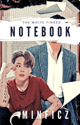 THE WHITE-TINGED NOTEBOOK | VMIN [COMPLETED]✓