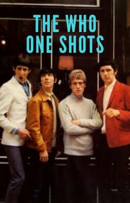 The Who  {One Shots}