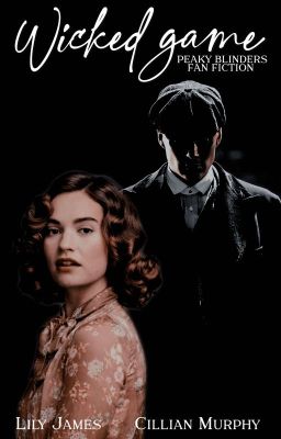 The Wicked Game [ Peaky Blinders Fan Fiction ] [#wattys2018]