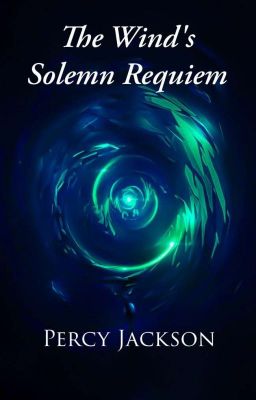 The Wind's Solemn Requiem - Percy Jackson