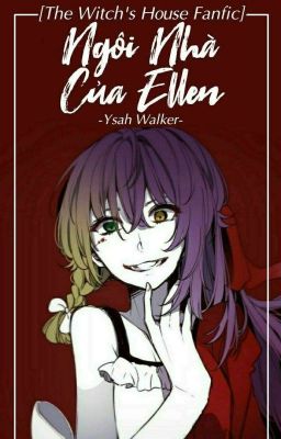 [The Witch's House Fanfic] Ngôi Nhà Của Ellen