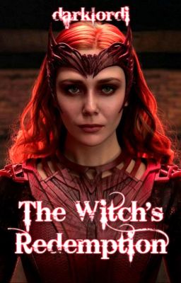 The Witch's Redemption (Wanda Maximoff / Scarlet Witch - MCU / Marvel)