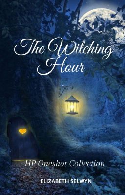 The Witching Hour (HP universe oneshot collection)