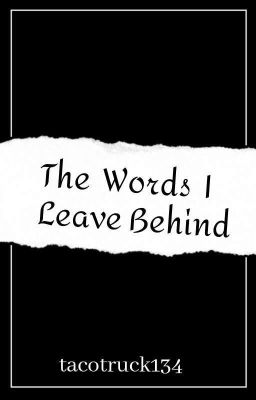 The Words I Leave Behind 