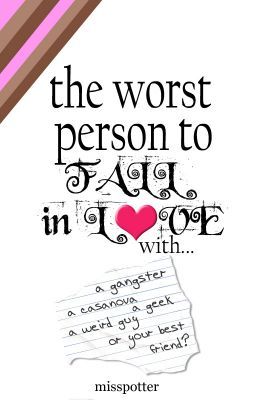 The Worst Person to Fall In Love with