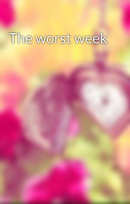 The worst week