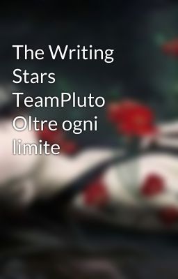 The Writing Stars TeamPluto Oltre ogni limite