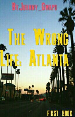 The Wrong Life: Atlanta