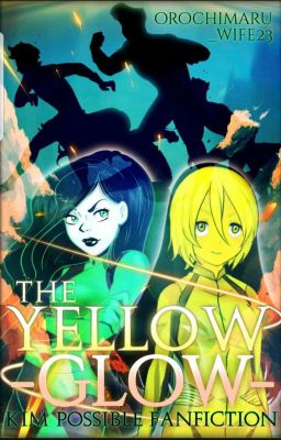 The Yellow Glow | Kim Possible Fanfiction 