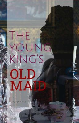 The Young King's Old Maid