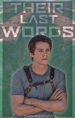 Their last words||Maze Runner-one shot