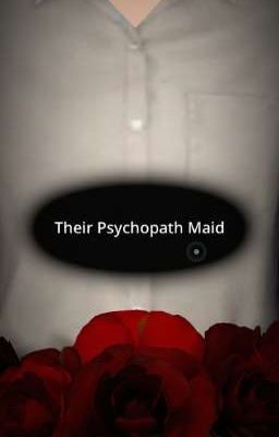 Their Psychopath Maid [OT7 Story] (On Hiatus)