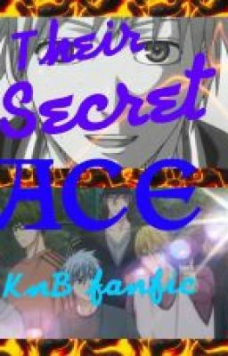 Their Secret Ace (Kuroko No Basuke Fanfic) [COMPLETED]