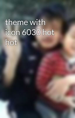 theme with icon 6030 hot hot