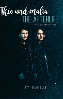 Theo and Malia-The afterlife