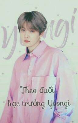 Theo Đuổi Học Trưởng Yoongi