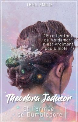 Theodora Jedusor et l'Armée de Dumbledore [TOME2] || Harry Potter