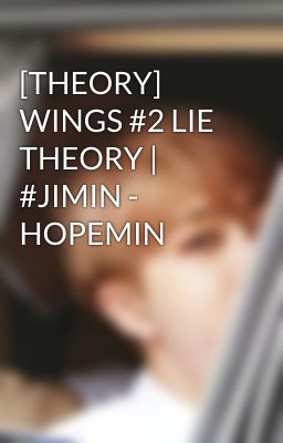 [THEORY] WINGS #2 LIE THEORY | #JIMIN - HOPEMIN