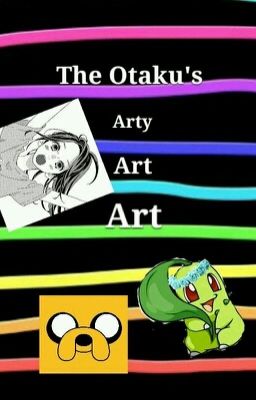 TheOtakuFreak's Arty, Art, Art! (Book)