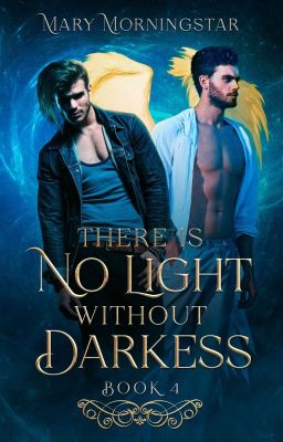 There Is No Light 🌇 Without Darkess 🌃 - Book 4