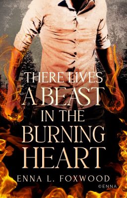 There Lives a Beast in the Burning Heart ✓ | a novella