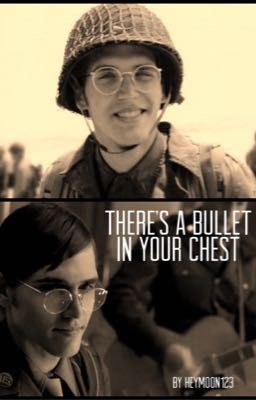 There's A Bullet In Your Chest