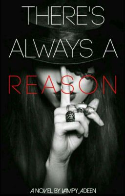 There's Always A Reason... [Book 1]