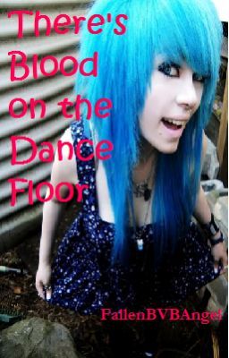 There's Blood On The Dance Floor (A BOTDF Fanfic)