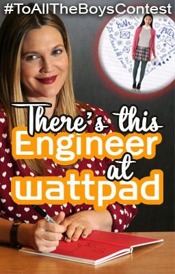 There's This Engineer At Wattpad