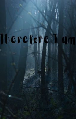 Therefore I am